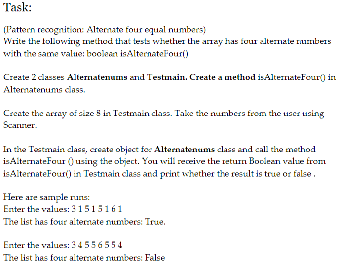  Task: (Pattern recognition: Alternate four equal numbers) Write the following method