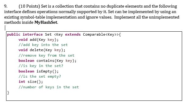 3.Set is a collection that contains no duplicate elements and the following