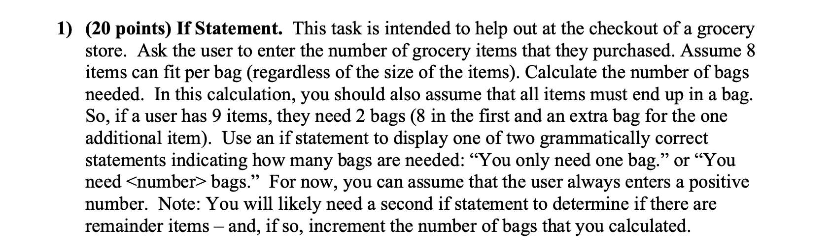  Requirement: Using C++ programing fit 1) (20 points) If Statement. This