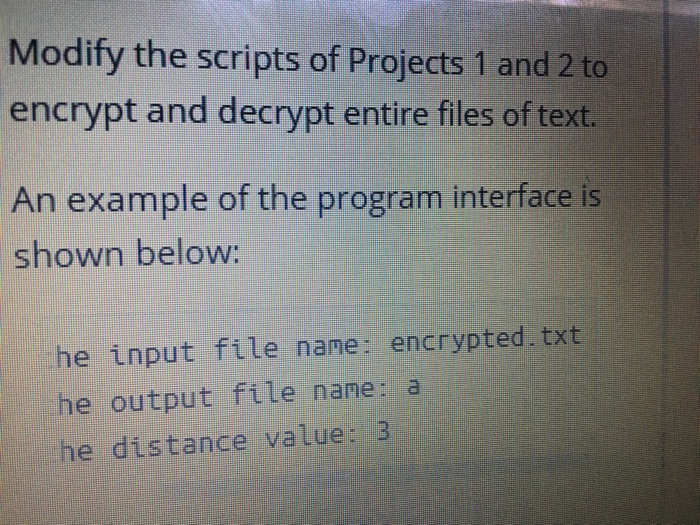  Modify the scripts of Projects 1 and 2 to encrypt and