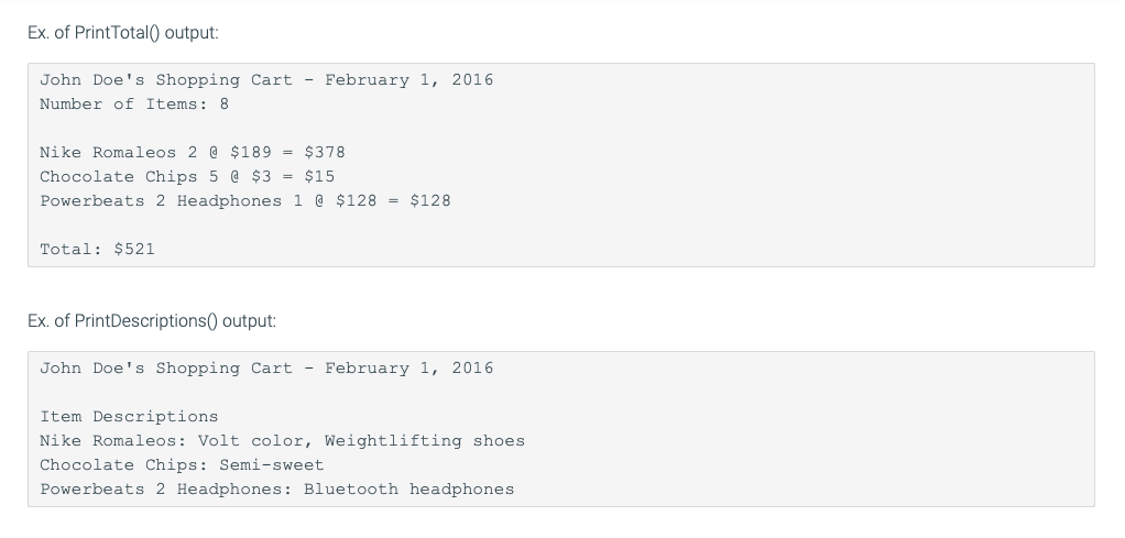 create an object of ShoppingCart ShoppingCart cart(customerName, currentDate); PrintMenu(cart); return 0; }
