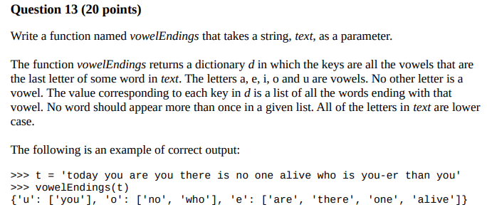  Question 13 (20 points) Write a function named vowelEndings that takes