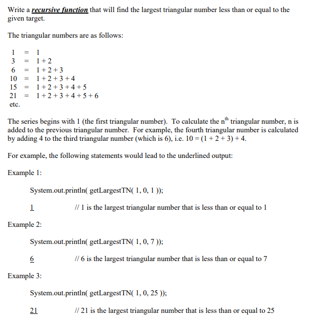 Java please Write a recursive function that will find the largest triangular