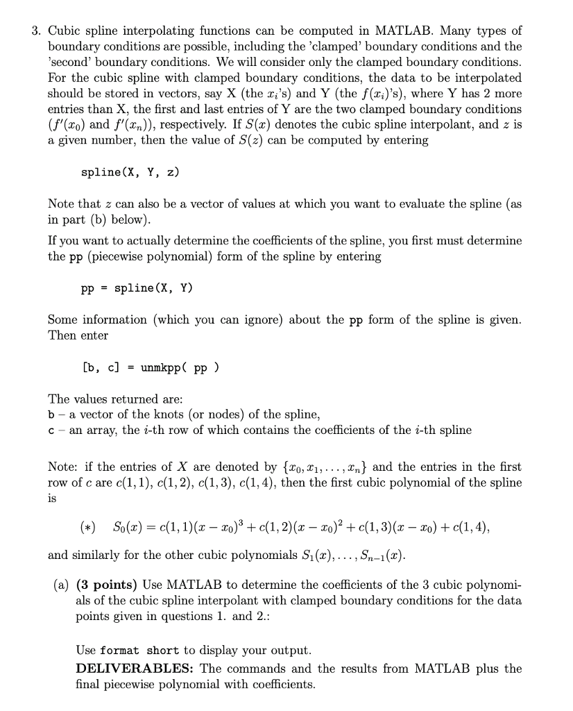  3. Cubic spline interpolating functions can be computed in MATLAB. Many