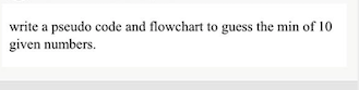  IN C LANGUAGE write a pseudo code and flowchart to guess