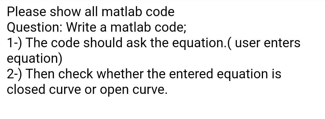  Please show all matlab code Question: Write a matlab code; 1-)