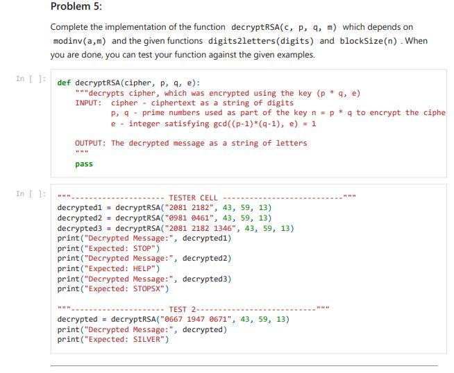  PLEASE WRITE IN PYTHON USING JUPYTER NOTEBOOK Problem 5: Complete the