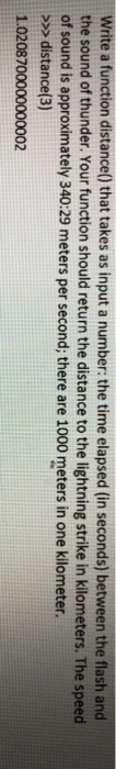  Write a function distance() that takes as input a number: the