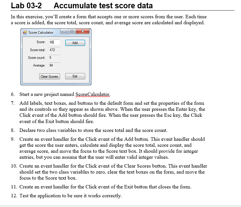 Needed answer in C# Lab 03-2Accumulate test score data In this exercise,