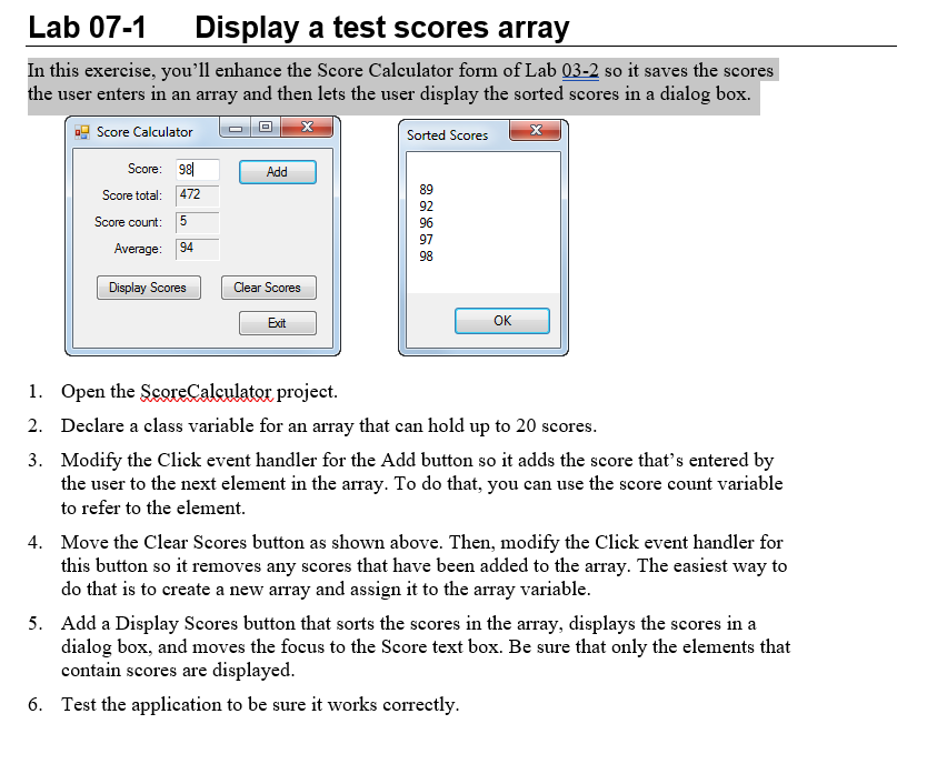 you'll create a form that accepts one or more scores from the