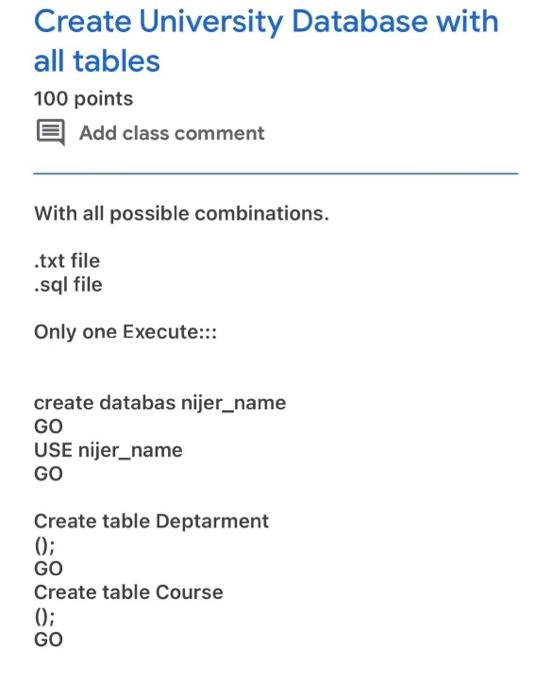solve it asap..use microsoft sql server.. Create University Database with all tables