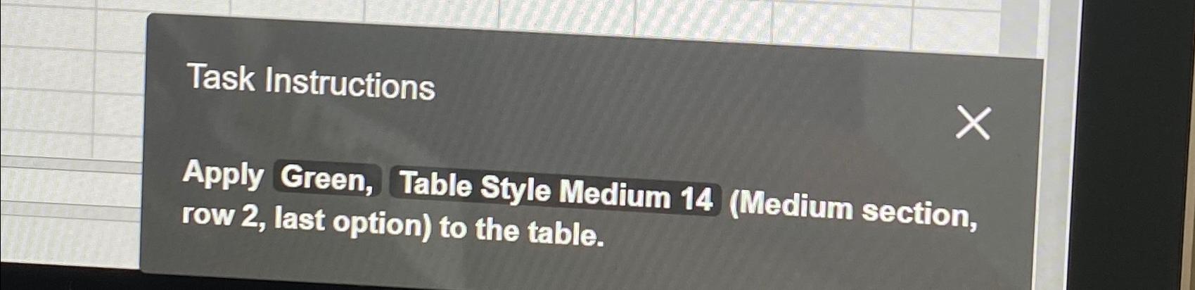  Task Instructions Apply Green, Table Style Medium 14(Medium section, row 2,