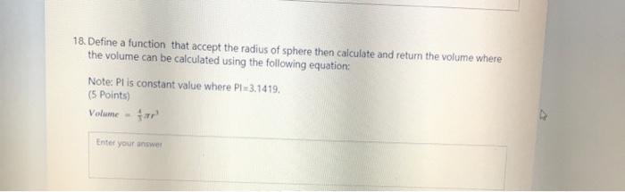 c++ 18. Define a function that accept the radius of sphere then