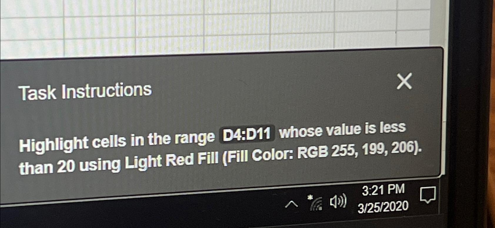  Task Instructions Highlight cells in the range D4:D11 whose value is