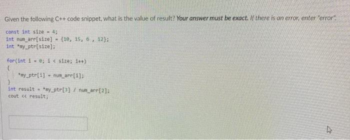  Given the following C++ code snippet, what is the value of