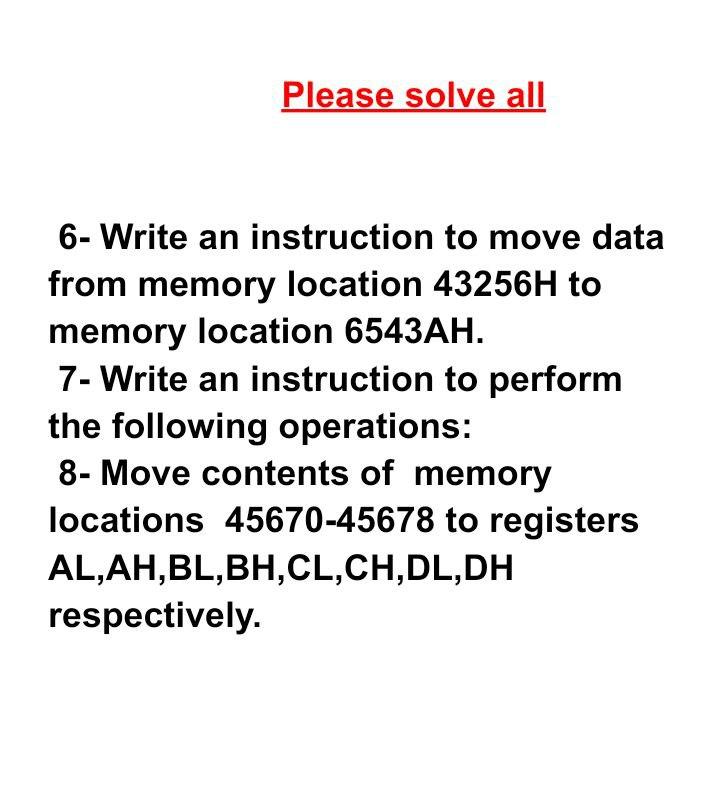  Please solve all 6- Write an instruction to move data from