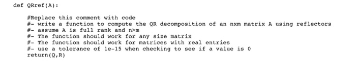  Python Code def QRref (A): Replace this comment with code write