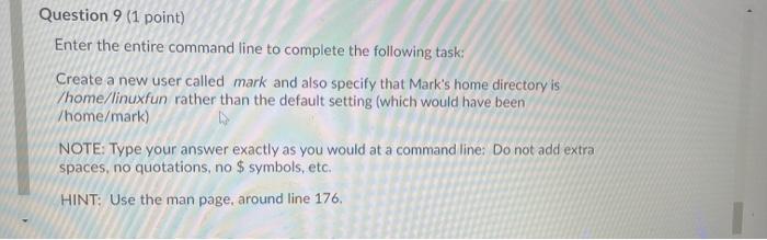  . Question 9 (1 point) Enter the entire command line to
