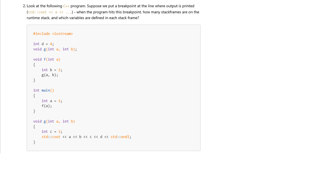 2. Look at the following C++ program. Suppose we put a