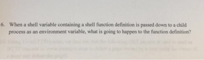  6. When a shell variable containing a shell function definition is
