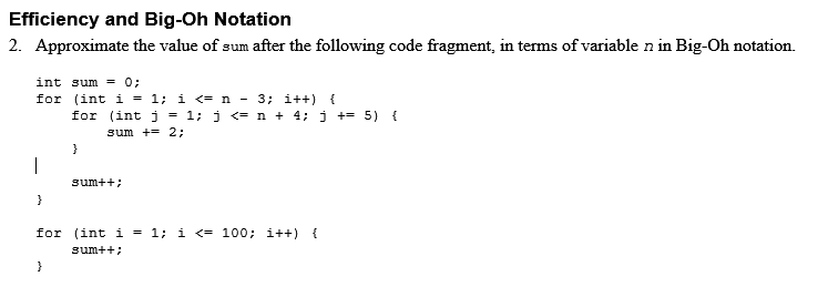 Efficiency and Big-Oh Notation 2. Approximate the value of sum after