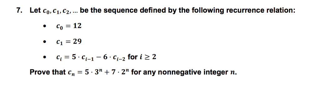 Prove by using Strong Induction 7. Let Co, C1, C2, be the