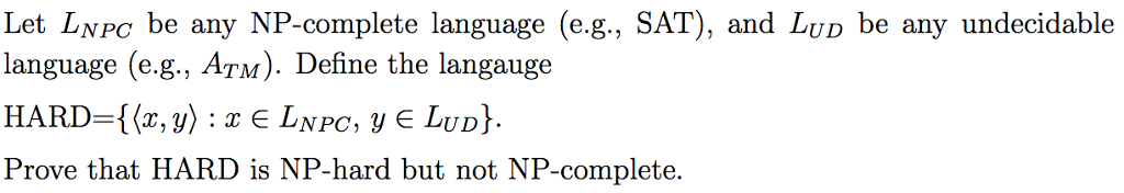  Let L_NPC be any NP - complete language (e.g., SAT), and