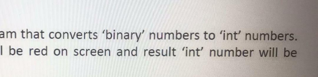  computer engineering question please write clearly. am that converts 'binary' numbers