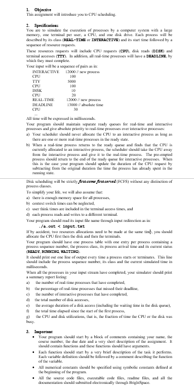  Objective This assignment will irneduce you so CPU scheduling. Specificatious You
