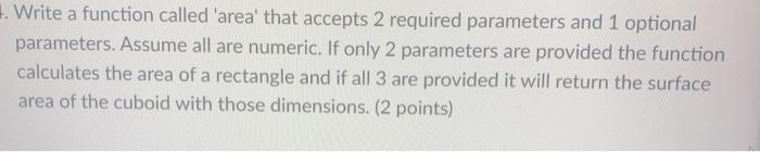  please use Python for the following question: 1. Write a function