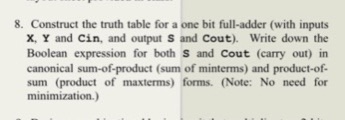  8. Construct the truth table for a one bit full-adder (with