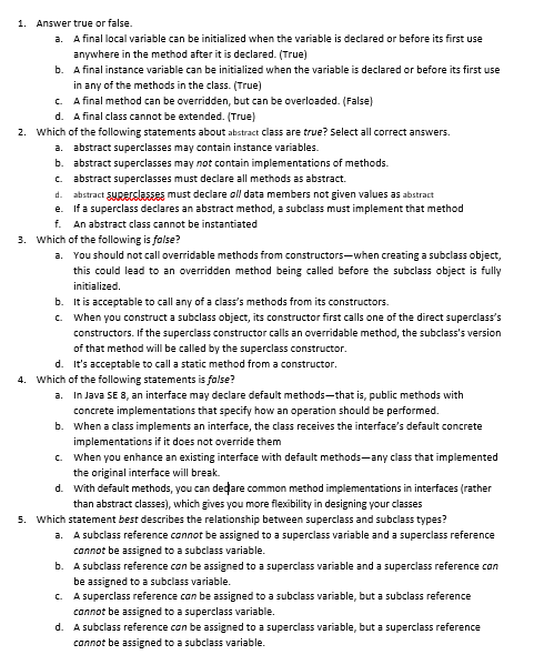  1. Answer true or false. a. A final local variable can