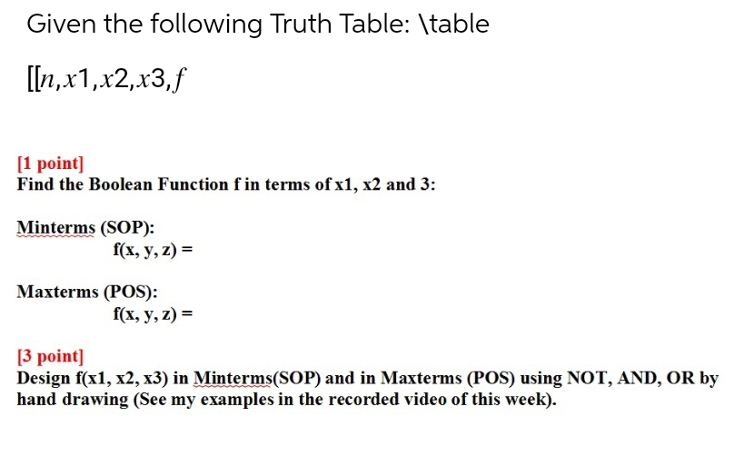  Given the following Truth Table: \table [[n,x1,x2,x3,f [1 point] Find the