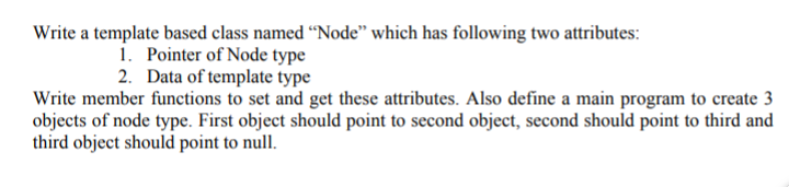 Write a template based class named Node which has following two
