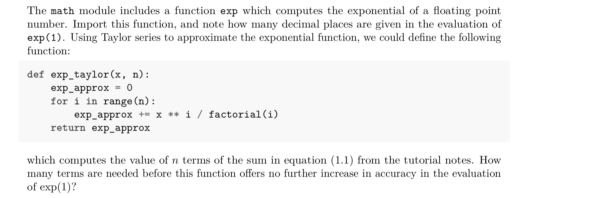  The math module includes a function exp which computes the exponential