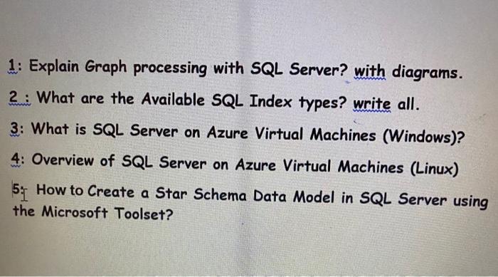  1: Explain Graph processing with SQL Server? with diagrams. 2: What