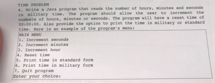 Java please TIME PROBLEM 4. in military time. The program should