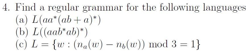  Please solve for b and c. 4. Find a regular grammar
