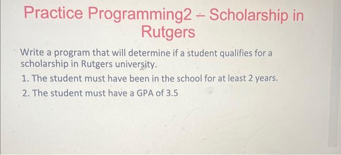  please use pyhton/python idle Practice Programming2 - Scholarship in Rutgers Write
