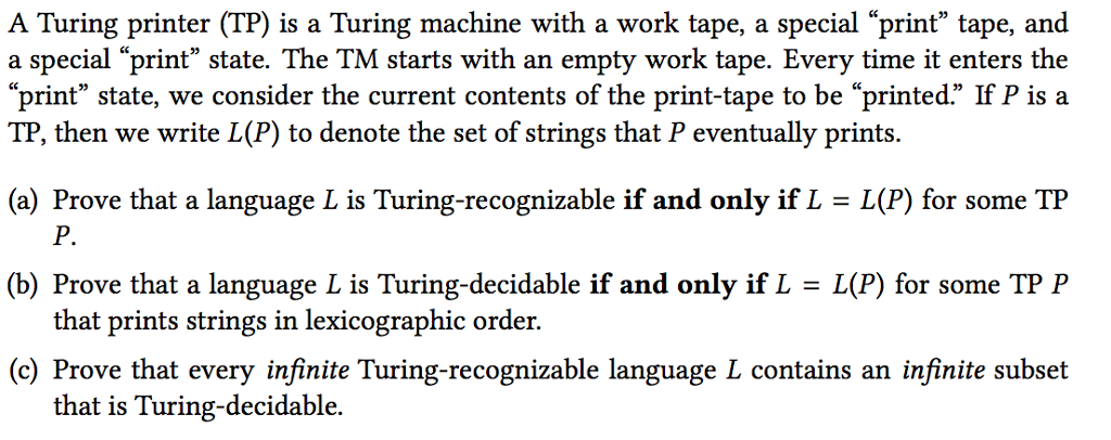  A Turing printer (TP) is a Turing machine with a work