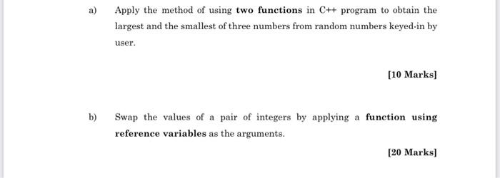  a) Apply the method of using two functions in C++ program