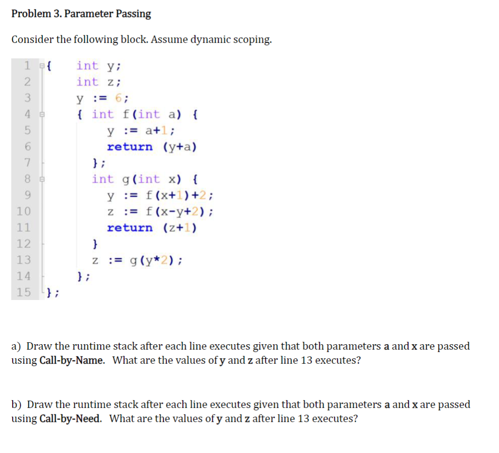  Problem 3. Parameter Passing Consider the following block. Assume dynamic scoping.