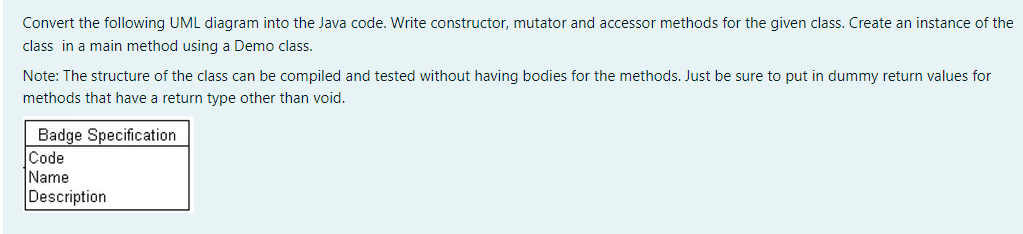  Convert the following UML diagram into the Java code. Write constructor,