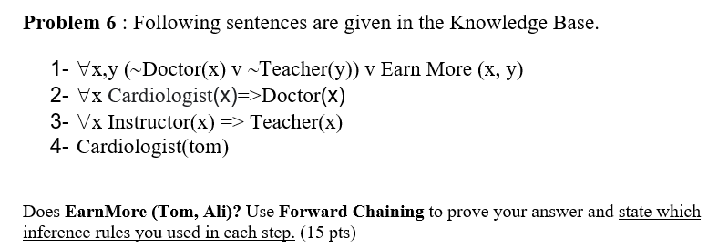 Problem 6 : Following sentences are given in the Knowledge Base.