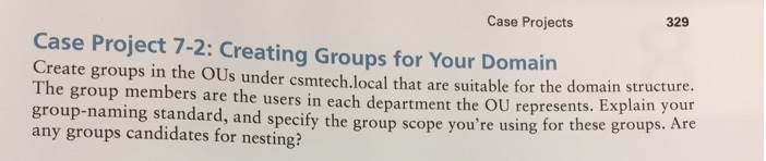  Answer question Case Projects 329 Case Project 7-2: Creating Groups for