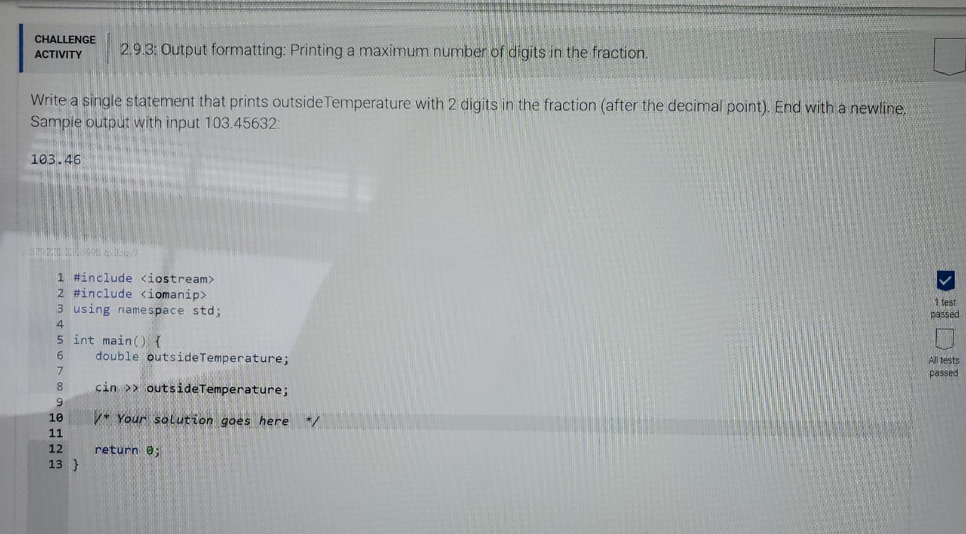 uses C++ CHALLENGE ACTIVITY 2.9.3: Output formatting: Printing a maximum number