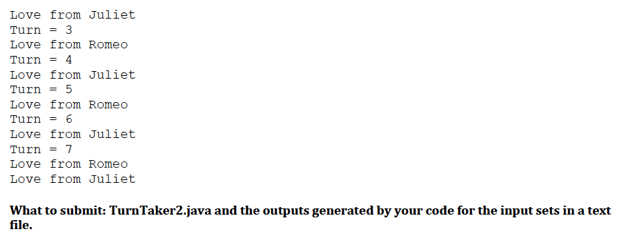 number of turns. Each odd turn should print Love from Romeo and