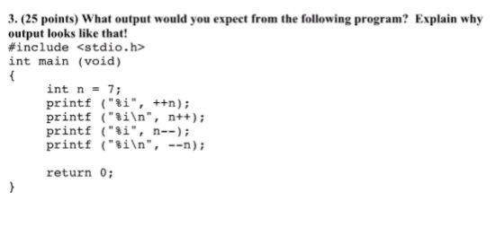  What output would you expect from the following program? Explain why
