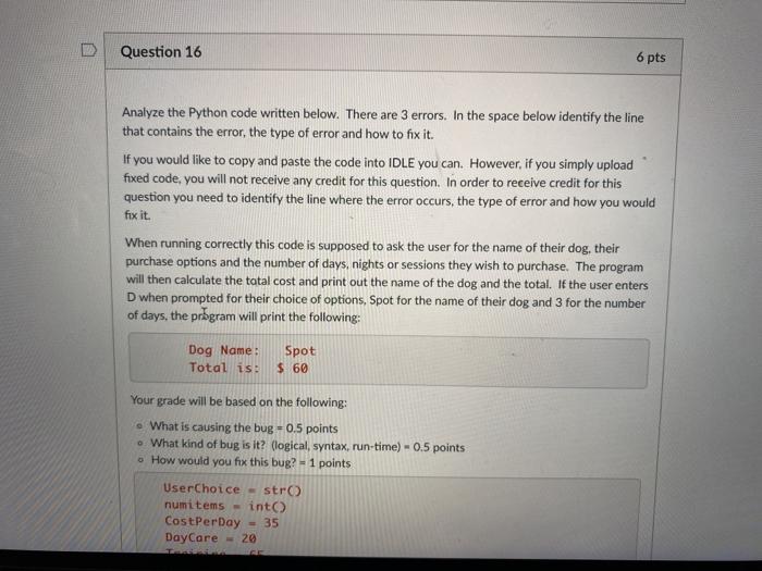  Question 16 6 pts Analyze the Python code written below. There