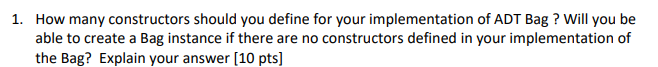 1. How many constructors should you define for your implementation of